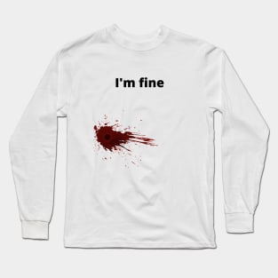 I'm fine Long Sleeve T-Shirt